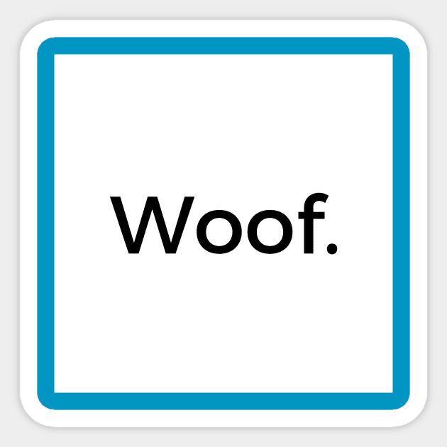 Woof Sticker by mirsinho